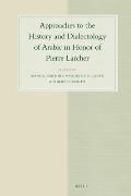 Approaches to the History and Dialectology of Arabic in Honor of Pierre Larcher