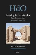 Moving in the Margins: Desert Travel and Power in Medieval Central Asia