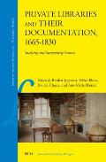 Private Libraries and Their Documentation, 1665-1830: Studying and Interpreting Sources