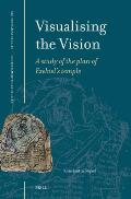 Visualising the Vision: A Study of the Plan of Ezekiel's Temple
