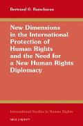 New Dimensions in the International Protection of Human Rights and the Need for a New Human Rights Diplomacy