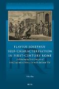 Flavius Josephus' Self-Characterisation in First-Century Rome: A Historiographical Analysis of Autobiographical Discourse in the Judaean War