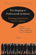 The Shaping of Professional Identities: Revisiting Critical Event Narrative Inquiry