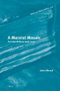 A Marxist Mosaic: Selected Writings 1968-2022