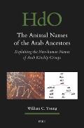 The Animal Names of the Arab Ancestors: Explaining the Non-Human Names of Arab Kinship Groups