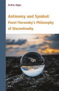 Antinomy and Symbol: Pavel Florensky's Philosophy of Discontinuity