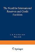 The Need for International Reserves and Credit Facilities