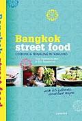 Bangkok Street Food: Cooking & Traveling in Thailand