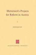 Metternich's Projects for Reform in Austria