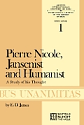 Pierre Nicole, Jansenist and Humanist: A Study of His Thought