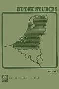 Dutch Studies: An Annual Review of the Language, Literature and Life of the Low Countries