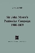 Sir John Moore's Peninsular Campaign 1808-1809