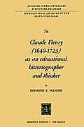 Claude Fleury (1640-1723) as an Educational Historiographer and Thinker: Introduction by W.W. Brickman