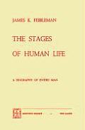 The Stages of Human Life: A Biography of Entire Man