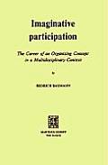 Imaginative Participation: The Career of an Organizing Concept in a Multidisciplinary Context