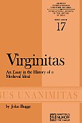 Virginitas: An Essay in the History of a Medieval Ideal