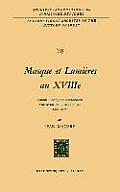 Masque Et Lumi?res Au Xviiii?me Si?cle: Andr?-Fran?ois Deslandes, `Citoyen Et Philosophe' (1689-1757)