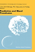 Paediatrics and Blood Transfusion: Proceedings of the Fifth Annual Symposium on Blood Transfusion, Groningen 1980 Organized by the Red Cross Bloodbank