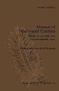 Manual of Cultivated Conifers: Hardy in the Cold- And Warm-Temperature Zone