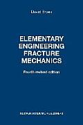 Elementary Engineering Fracture Mechanics 4th Edition Re