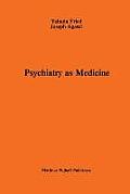 Psychiatry as Medicine: Contemporary Psychotherapies