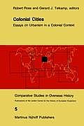 Colonial Cities: Essays on Urbanism in a Colonial Context