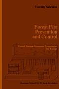 Forest Fire Prevention and Control: Proceedings of an International Seminar Organized by the Timber Committee of the United Nations Economic Commissio
