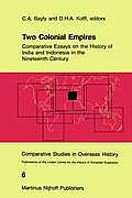 Two Colonial Empires: Comparative Essays on the History of India and Indonesia in the Nineteenth Century