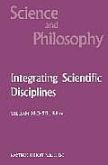 Integrating Scientific Disciplines: Case Studies from the Life Sciences