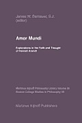 Amor Mundi: Explorations in the Faith and Thought of Hannah Arendt