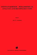 Stephan K?rner -- Philosophical Analysis and Reconstruction: Contributions to Philosophy