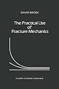 Practical Use Of Fracture Mechanics