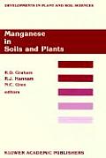 Manganese in Soils and Plants: Proceedings of the International Symposium on 'Manganese in Soils and Plants' Held at the Waite Agricultural Research