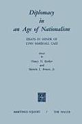 Diplomacy in an Age of Nationalism: Essays in Honor of Lynn Marshall Case