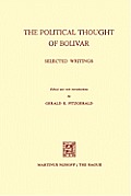 The Political Thought of Bolivar: Selected Writings