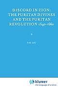 Discord in Zion: The Puritan Divines and the Puritan Revolution 1640-1660