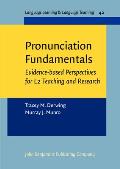 Pronunciation Fundamentals Evidence Based Perspectives for L2 Teaching & Research