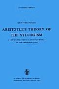 Aristotle's Theory of the Syllogism: A Logico-Philological Study of Book a of the Prior Analytics