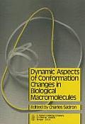 Dynamic Aspects of Conformation Changes in Biological Macromolecules: Proceedings of the 23rd Annual Meeting of the Soci?t? de Chimie Physique Orl?ans