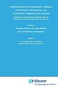 Foundations of Probability Theory, Statistical Inference, and Statistical Theories of Science: Volume II Foundations and Philosophy of Statistical Inf