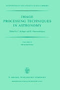 Image Processing Techniques in Astronomy: Proceedings of a Conference Held in Utrecht on March 25-27, 1975