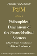 Philosophical Dimensions of the Neuro-Medical Sciences: Proceedings of the Second Trans-Disciplinary Symposium on Philosophy and Medicine Held at Farm