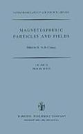 Magnetospheric Particles and Fields: Proceedings of the Summer Advanced Study School, Held in Graz, Austria, August 4-15, 1975