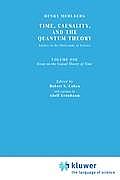 Time Causality & the Quantum Theory Studies in the Philosophy of Science Volume 1 Essay on the Causal Theory of Time