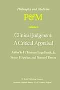Clinical Judgment: A Critical Appraisal: Proceedings of the Fifth Trans-Disciplinary Symposium on Philosophy and Medicine Held at Los Angeles, Califor