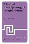 Infrared and Raman Spectroscopy of Biological Molecules: Proceedings of the NATO Advanced Study Institute Held at Athens, Greece, August 22-31, 1978