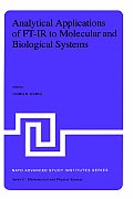 Analytical Applications of Ft-IR to Molecular and Biological Systems: Proceedings of the NATO Advanced Study Institute Held at Florence, Italy, August