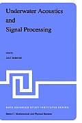 Underwater Acoustics and Signal Processing: Proceedings of the NATO Advanced Study Institute Held at Kollekolle, Copenhagen, Denmark, August 18-29, 19