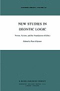 New Studies in Deontic Logic: Norms, Actions, and the Foundations of Ethics