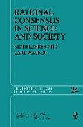 Rational Consensus in Science and Society: A Philosophical and Mathematical Study